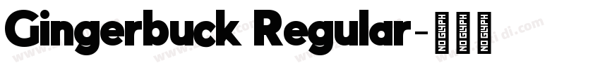 Gingerbuck Regular字体转换 Gingerbuck Regular字体转换
